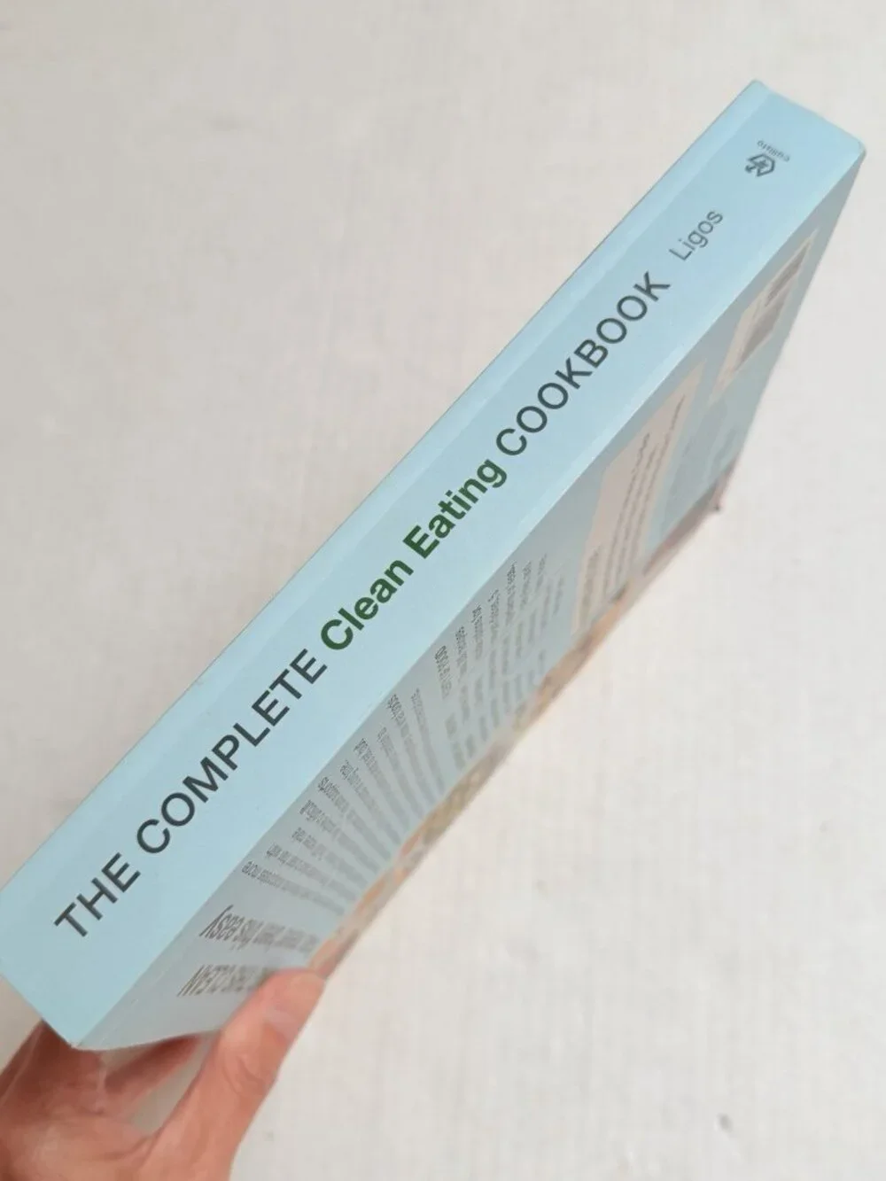 The Complete Clean Eating‎ Cookbook 200 Fresh Recipes and 3 Easy Meal Plans